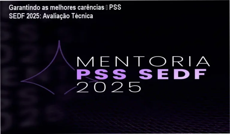 Garantindo as melhores carências – PSS SEDF 2025: Avaliação Técnica