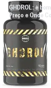 GHDROL: é bomba ou não? Preço e Onde Comprar