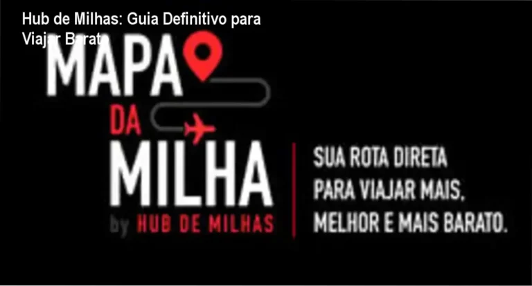 Hub de Milhas: Guia Definitivo para Viajar Barato