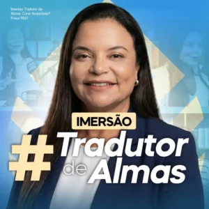 Dra. Andréa Vermont conduz a Imersão Tradutor de Almas, focada em aliviar ansiedade e desbloquear emoções