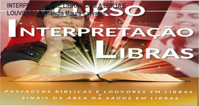 INTERPRETAÇÃO DE LIBRAS COM A BÍBLIA E LOUVORES Daylândia Moura Carvalho