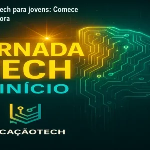 Curso Jornada Tech para jovens: Comece na tecnologia agora