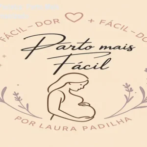 Laura Padilha Parteira: Parto Mais Fácil - Guia Humanizado