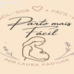 Parto Mais Fácil – Reduza a Dor e Induza o Parto Natural