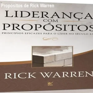 Liderança com Propósitos de Rick Warren – Guia Prático