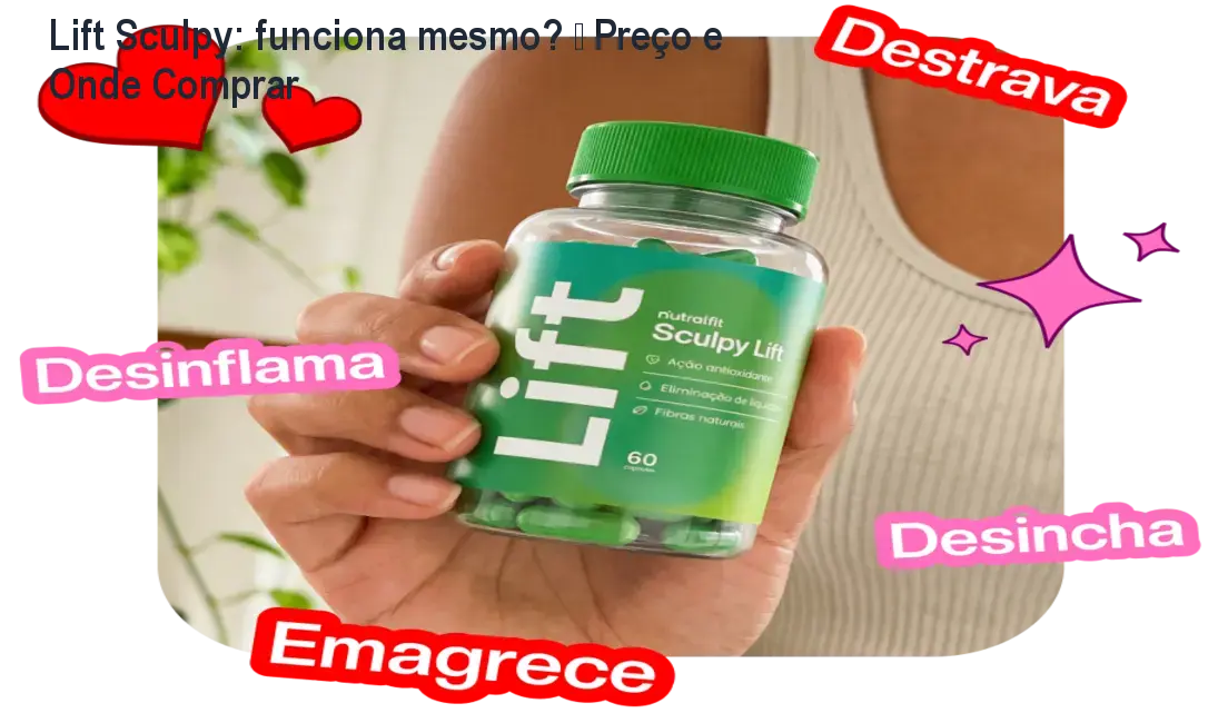 Lift Sculpy: funciona mesmo? – Preço e Onde Comprar