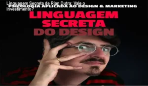 Linguagem Secreta de Rian Dutra - resultados práticos em design, marketing e negócio