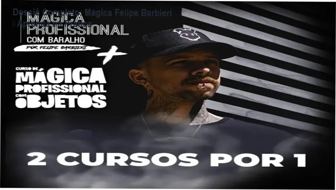Curso Mágica com Felipe Barbieri mostrando truques de close‑up e técnicas de misdirection