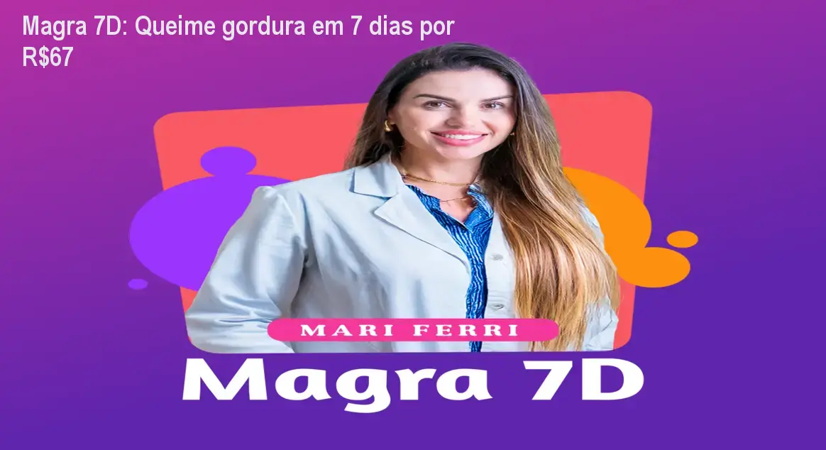 Imagem do curso Magra 7D mostrando a autora Mariana Ferri d'Avila e o plano de 7 dias para queimar gordura rapidamente