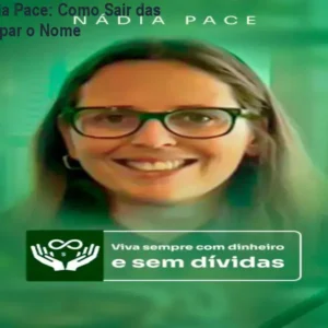 Mentoria Nádia Pace: Como Sair das Dívidas e Limpar o Nome