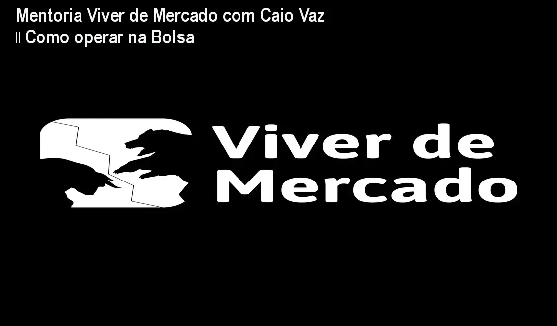 Mentoria Viver de Mercado com Caio Vaz – Como operar na Bolsa