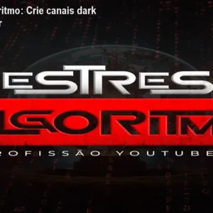 Mestres do Algoritmo: Crie canais dark e ganhe em dólar