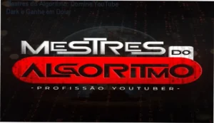 Capa do curso Mestres do Algoritmo mostrando estratégia de canais dark e ganhos em dólar