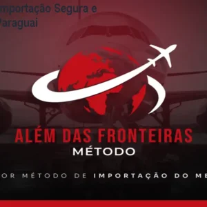 Método ADF: Importação Segura e Lucrativa do Paraguai