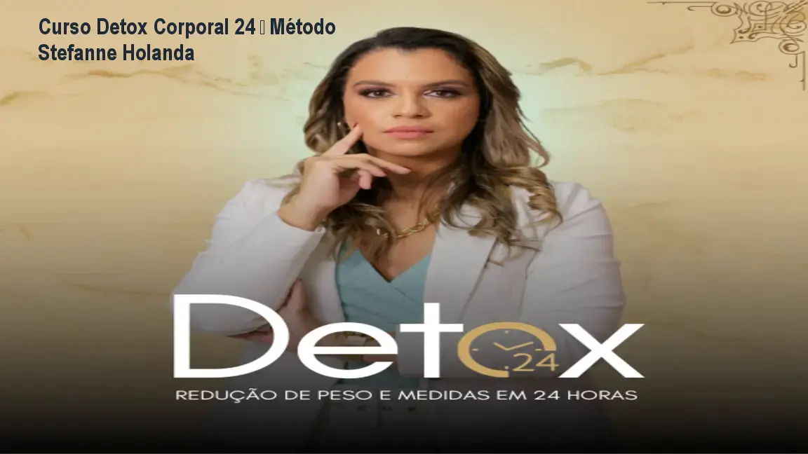 Curso Detox Corporal 24 – Método Stefanne Holanda