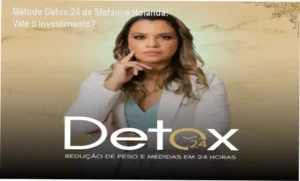 Método Detox 24 de Stefanne Holanda – resultados de redução de medidas e aplicação prática