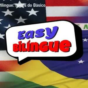 Método Easy Bilíngue: Inglês do Básico ao Avançado