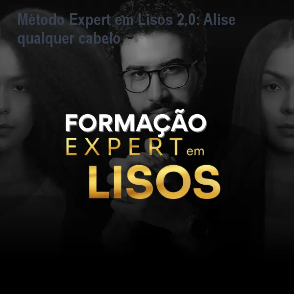 Método Expert em Lisos 2.0: Alise qualquer cabelo