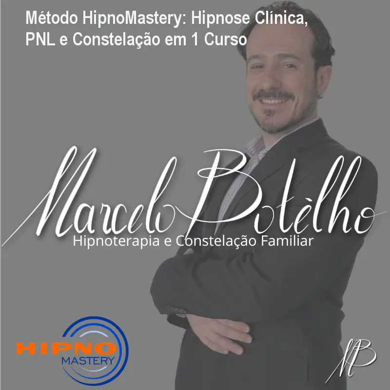 Método HipnoMastery: Hipnose Clínica, PNL e Constelação em 1 Curso