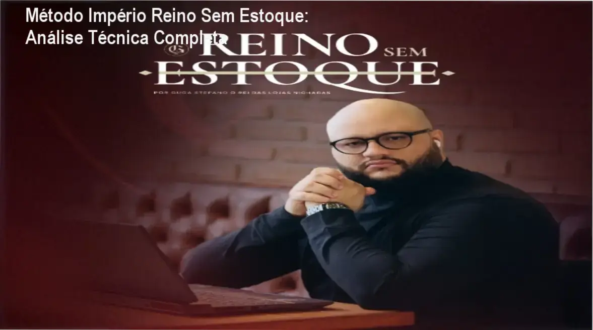 Método Império Reino Sem Estoque de Guga Stefano – análise completa e avaliação detalhada