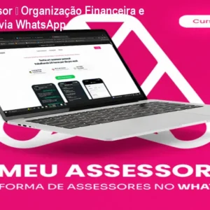 Meu Assessor – Organização Financeira e de Agenda via WhatsApp