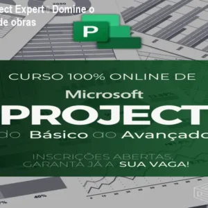 Curso MS Project Expert – Domine o planejamento de obras