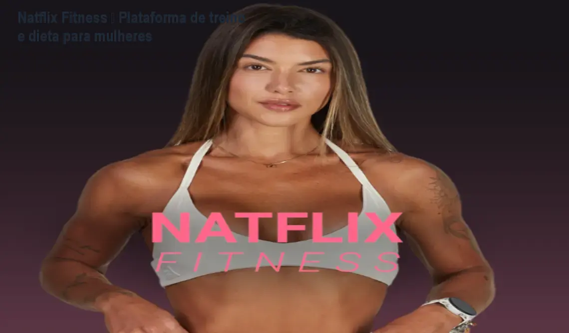 Natflix Fitness – Plataforma de treino e dieta para mulheres