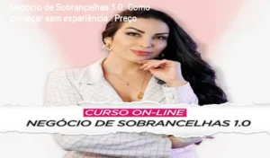 Imagem mostrando a identidade visual do curso Negócio de Sobrancelhas 1.0 e destaque do preço promocional