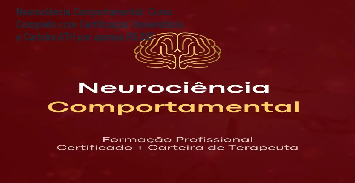 Imagem do curso Neurociência Comportamental mostrando a certificação universitária e a carteira de terapeuta para aplicação prática na clínica