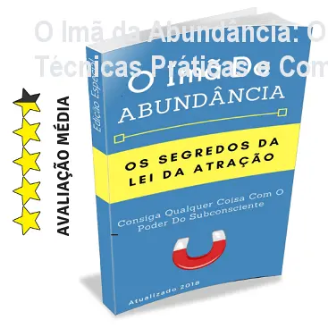 O Imã da Abundância: O que Vem na Bula, Técnicas Práticas e Como Usar