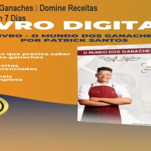 O Mundo dos Ganaches – Domine Receitas Comerciais em 7 Dias