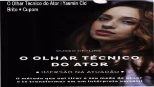 O Olhar Técnico do Ator – Yasmin Cid Brito | autoridade e confiança na formação de atores