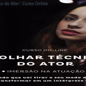 O Olhar Técnico do Ator – Curso Online por R$ 798