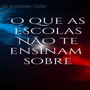O que as escolas não te ensinam – Curso de Autoconhecimento