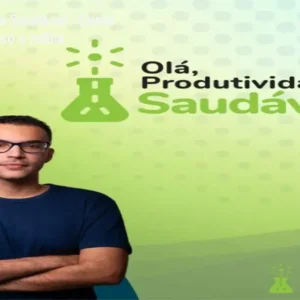 Olá Produtividade Saudável – Curso científico para foco e rotina