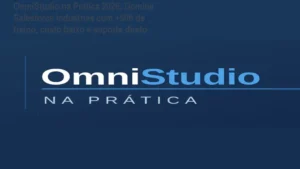Aluna trabalhando com OmniStudio Designer 2025 no curso OmniStudio na Prática 2026, aplicando configurações reais para entregar projetos de alto valor