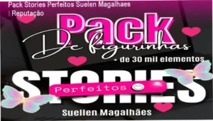 Pack Stories Perfeitos Suelen Magalhaes – reputação, segurança e confiabilidade