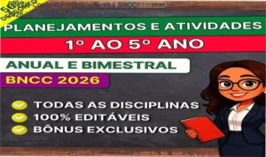Material completo de planejamentos e atividades para o Ensino Fundamental 1, alinhado à BNCC 2026, em PDF e Word editável