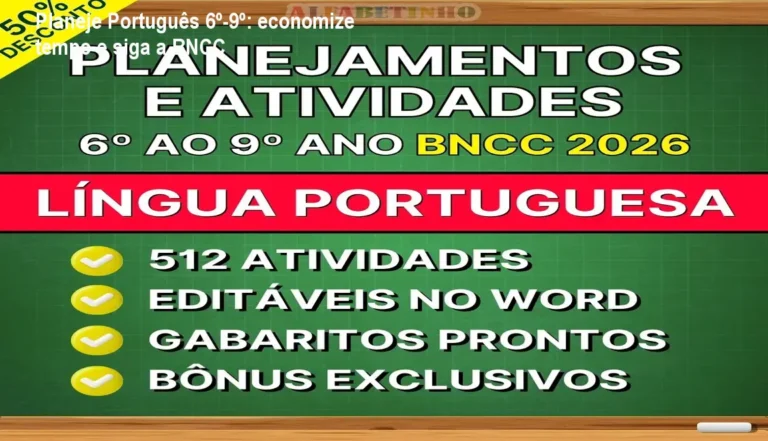 Banco de planejamentos e atividades editáveis de Português para 6º a 9º ano, alinhado à BNCC 2026, pronto para uso imediato pelos professores