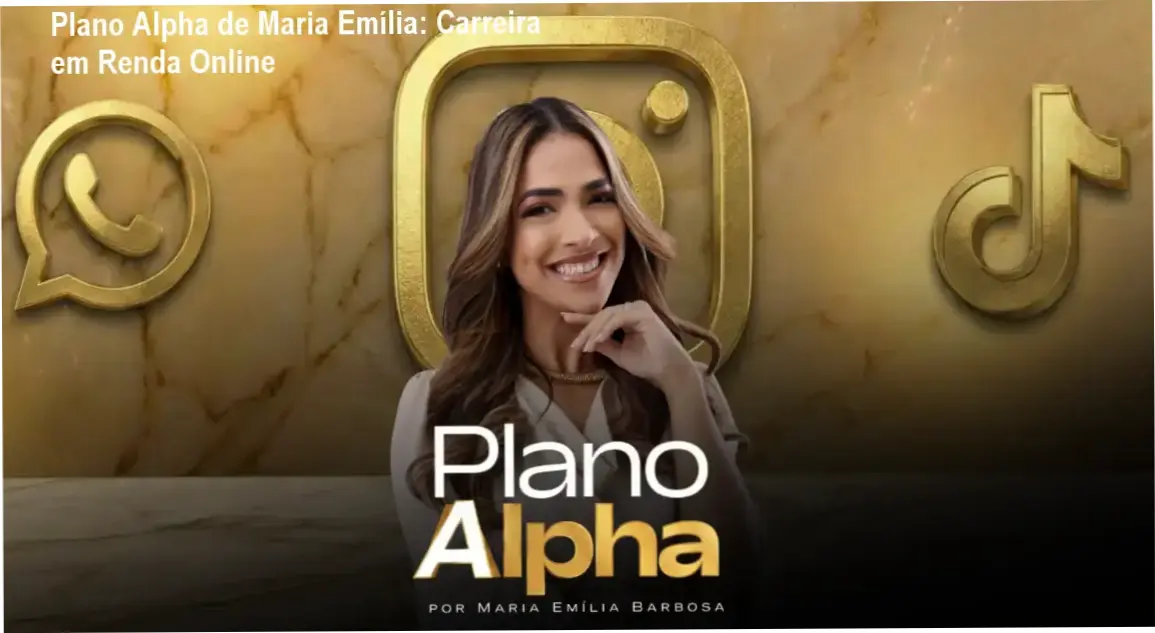 Plano Alpha de Maria Emília Barbosa – carreira e aplicação prática no mercado digital