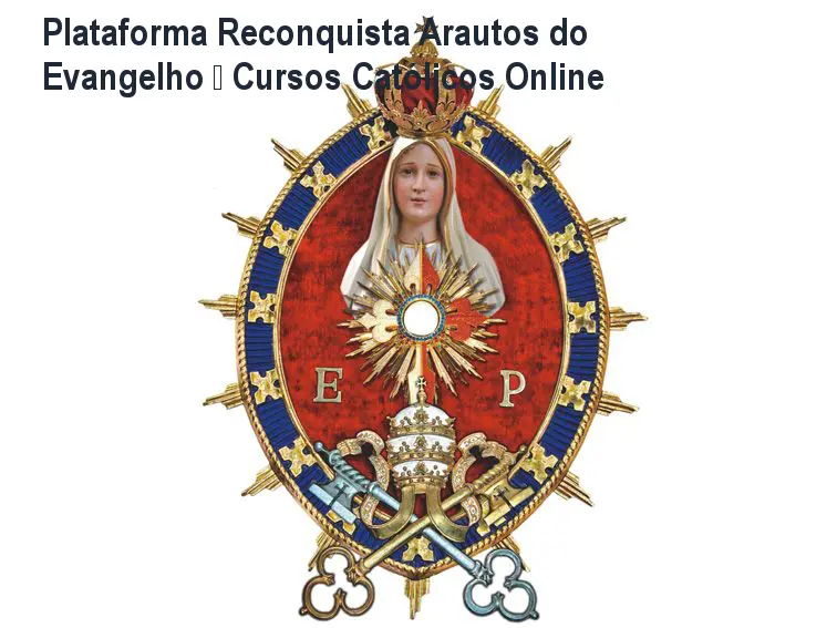 Plataforma Reconquista Arautos do Evangelho – Cursos Católicos Online