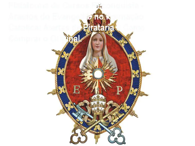 Plataforma de Cursos Reconquista - Arautos do Evangelho no Formação Católica: Alertas de Pirataria e Como Comprar o Original.