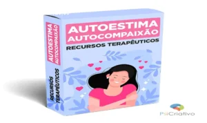 Recursos terapêuticos editáveis de autoestima e autocompaixão para uso em sessões clínicas