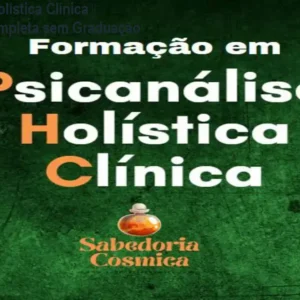 Psicanálise Holística Clínica – Formação Completa sem Graduação