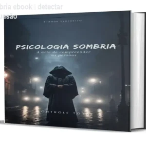 Psicologia Sombria ebook – detectar mentiras e persuasão
