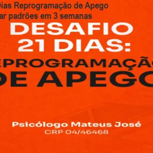 Desafio 21 Dias Reprogramação de Apego – Como mudar padrões em 3 semanas