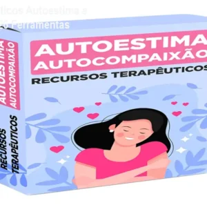 Recursos Terapêuticos Autoestima e Autocompaixão – 26 Ferramentas Editáveis
