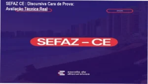 SEFAZ CE – Discursiva Cara de Prova da EDD: resultados reais e experiência prática