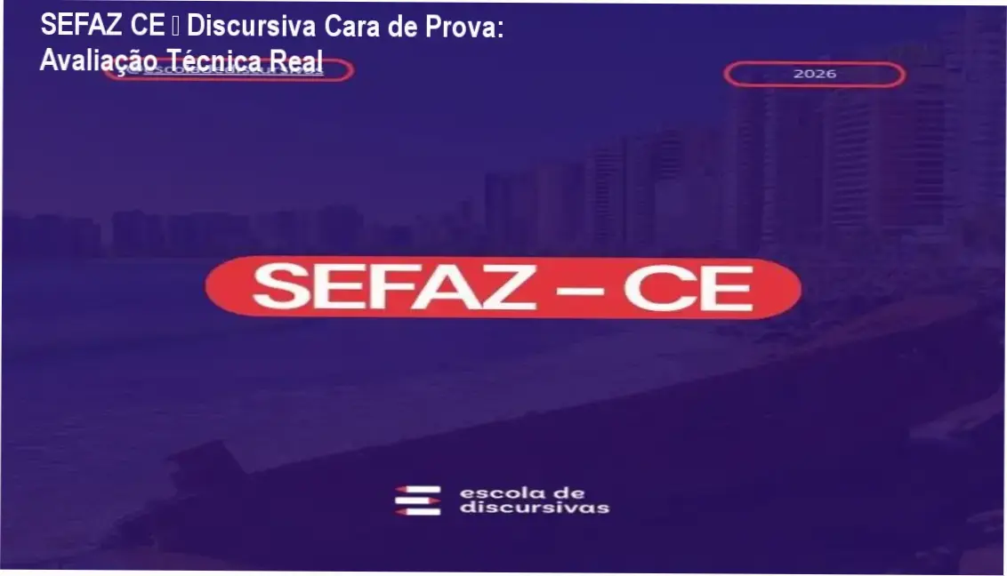 SEFAZ CE – Discursiva Cara de Prova da EDD: resultados reais e experiência prática