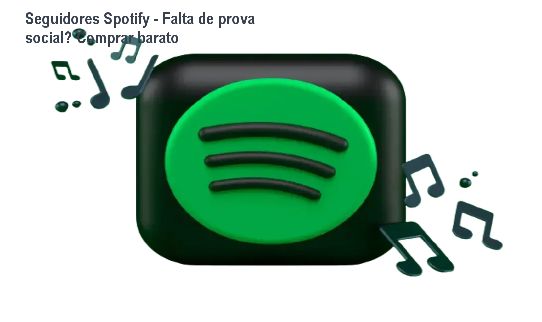 Seguidores Spotify - Falta de prova social? Comprar barato